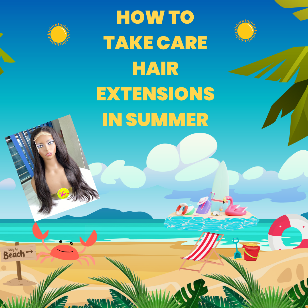 HOW TO TAKE CARE HAIR EXTENSIONS IN SUMMER